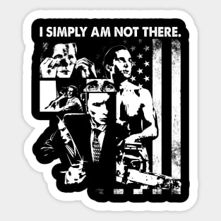 I Simply Am Not There Sticker